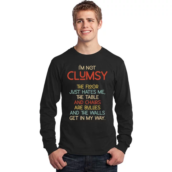 Im Not Clumsy The Floor Hates Me Women Tall Long Sleeve T-Shirt