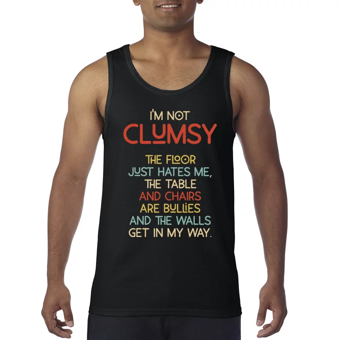 Im Not Clumsy The Floor Hates Me Women Tank Top