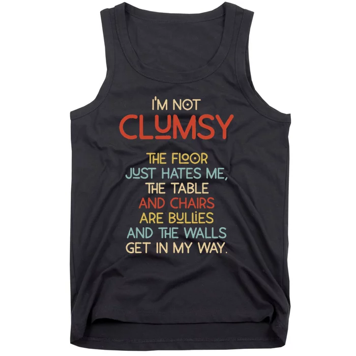 Im Not Clumsy The Floor Hates Me Women Tank Top