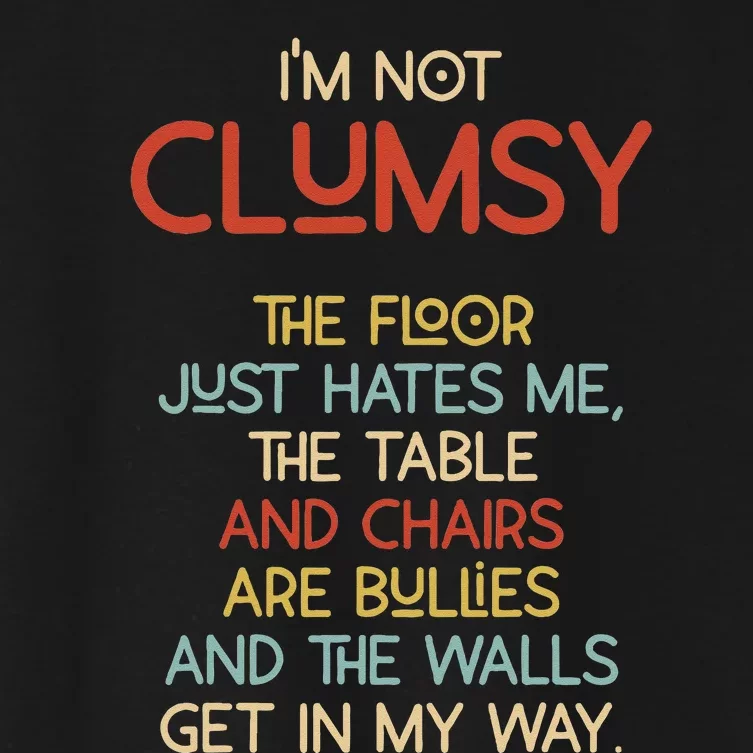 Im Not Clumsy The Floor Hates Me Women Women's Crop Top Tee