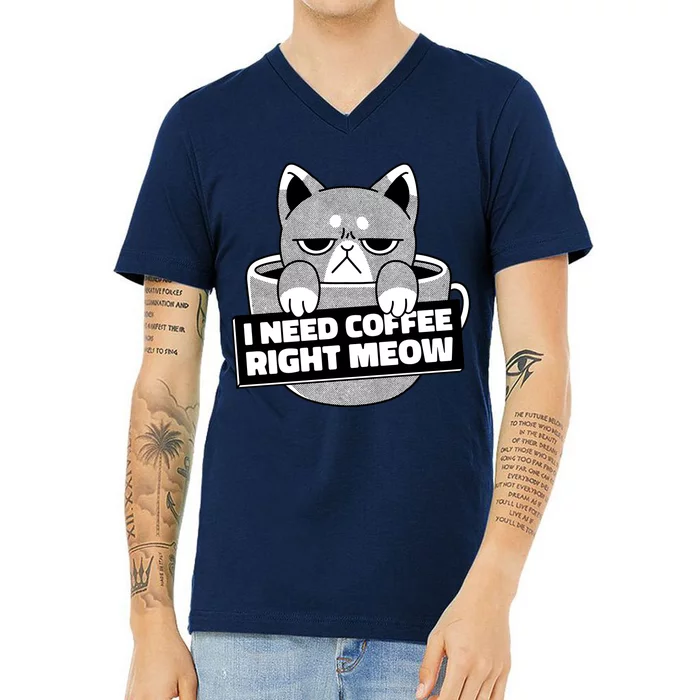 I Need Coffee Right Meow V-Neck T-Shirt