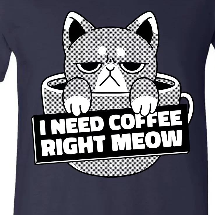 I Need Coffee Right Meow V-Neck T-Shirt