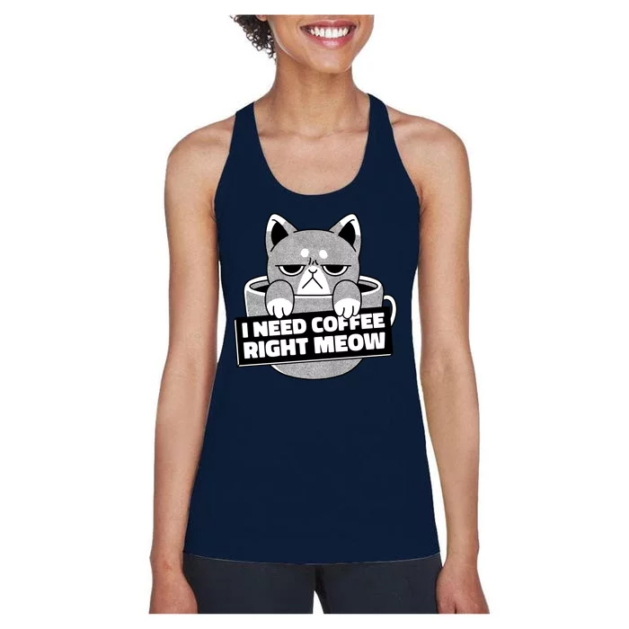 I Need Coffee Right Meow Women's Racerback Tank