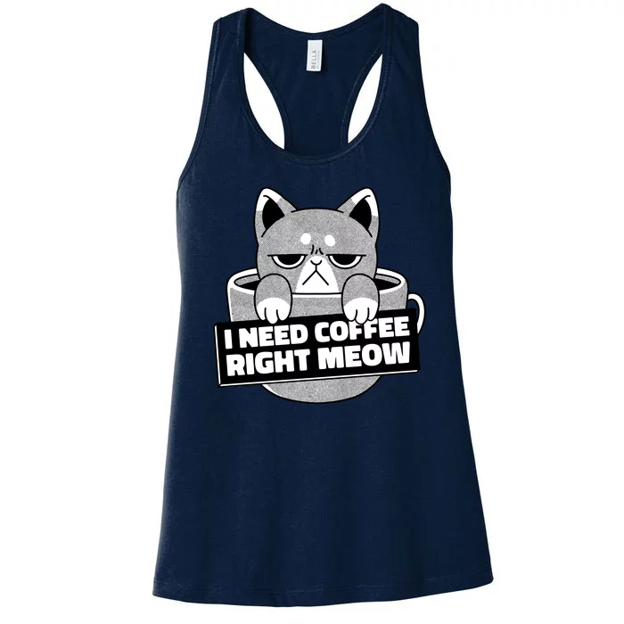 I Need Coffee Right Meow Women's Racerback Tank