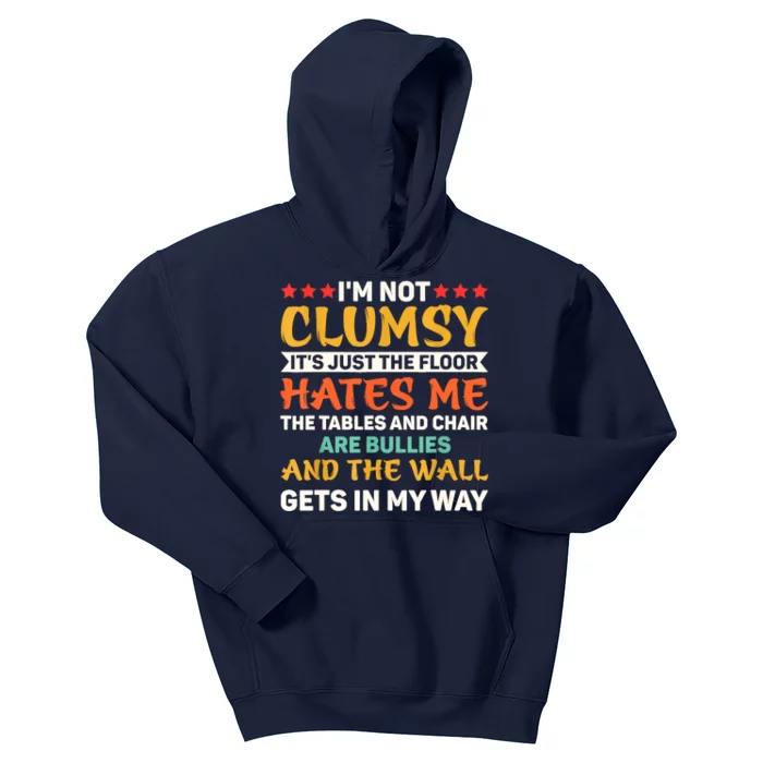 Im Not Clumsy Funny Sayings Sarcastic Kids Hoodie