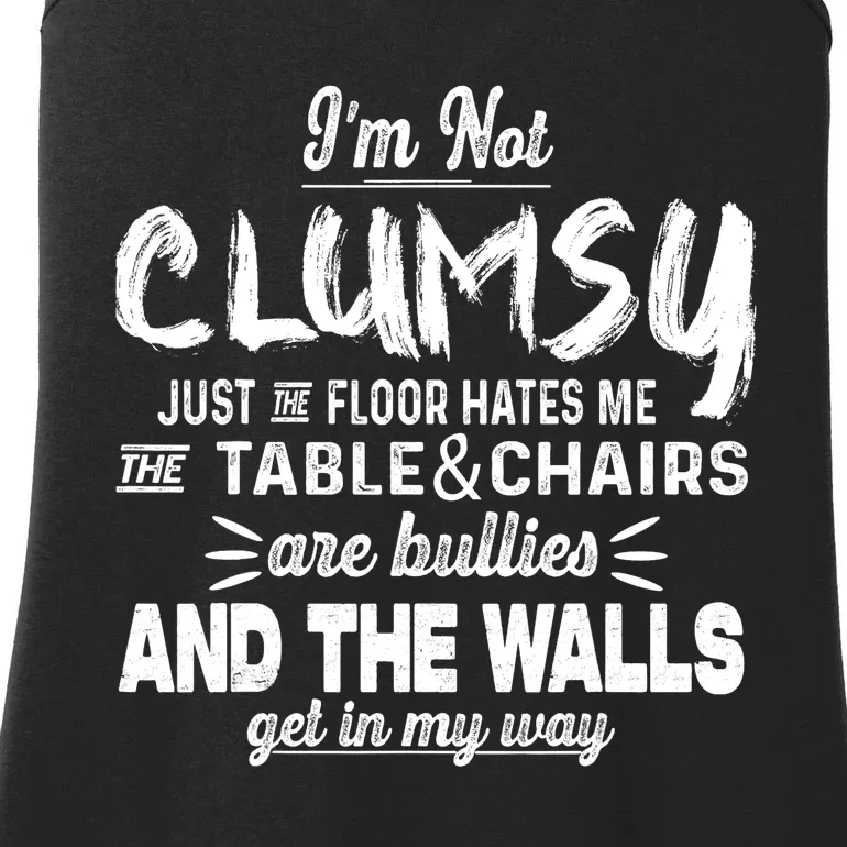 Im Not Clumsy Sarcastic Women Men Boy Girl Funny Saying Ladies Essential Tank