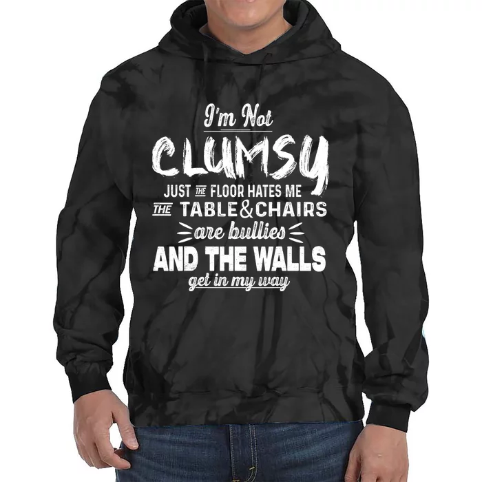 Im Not Clumsy Sarcastic Women Men Boy Girl Funny Saying Tie Dye Hoodie