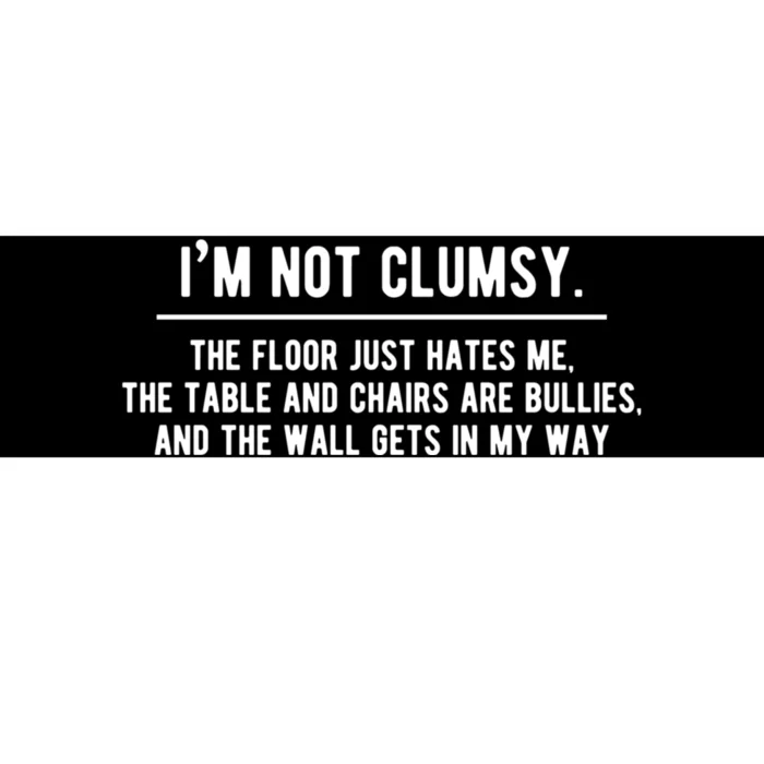 Im Not Clumsy Funny Saying Sarcastic Novelty Design Bumper Sticker