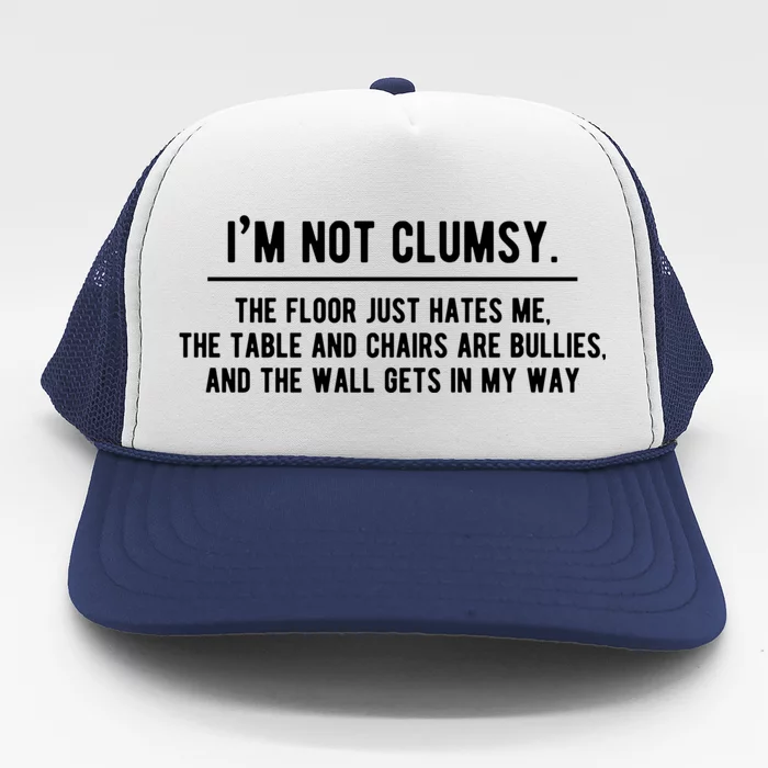 Im Not Clumsy Funny Saying Sarcastic Novelty Design Trucker Hat