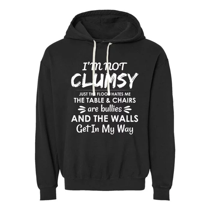 I'm Not Clumsy Funny Sayings Sarcastic Men Women Garment-Dyed Fleece Hoodie