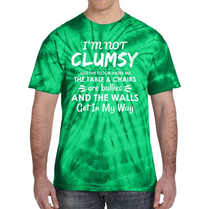 I'm Not Clumsy Funny Sayings Sarcastic Men Women Tie-Dye T-Shirt