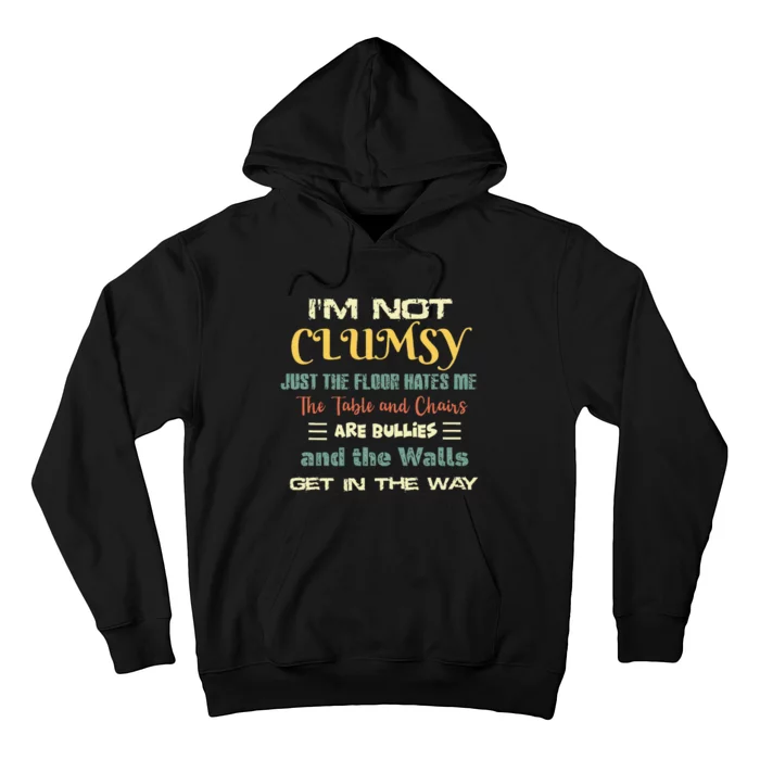 Im Not Clumsy Funny Sayings Sarcastic Hoodie