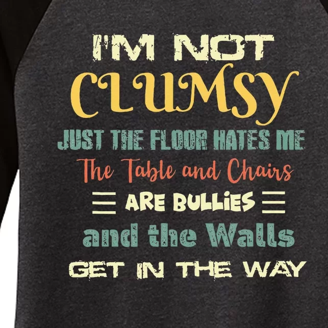 Im Not Clumsy Funny Sayings Sarcastic Women's Tri-Blend 3/4-Sleeve Raglan Shirt