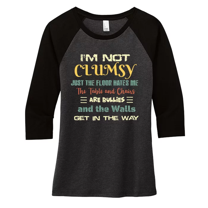 Im Not Clumsy Funny Sayings Sarcastic Women's Tri-Blend 3/4-Sleeve Raglan Shirt