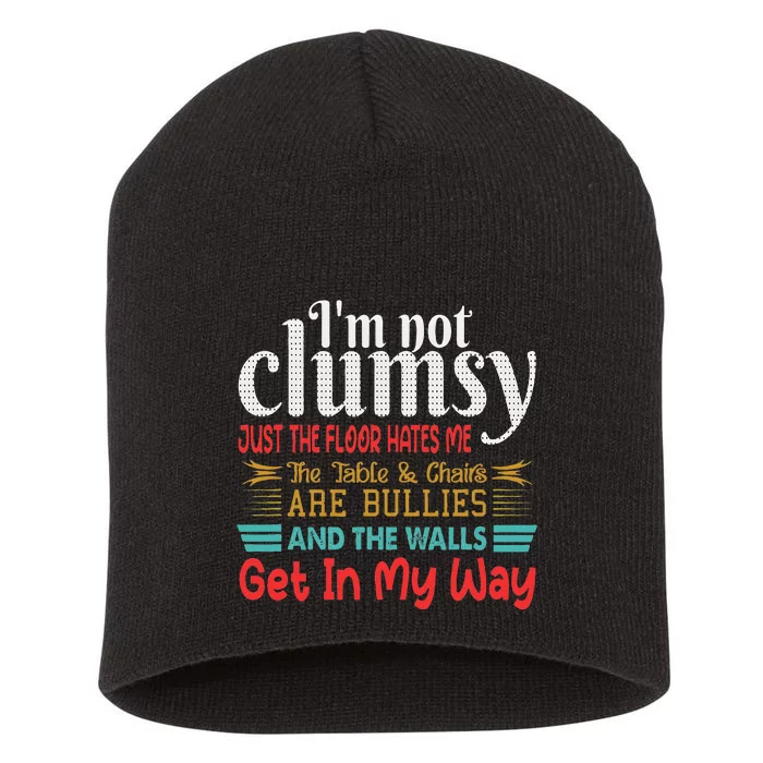 Im Not Clumsy Sarcastic Funny Saying Short Acrylic Beanie