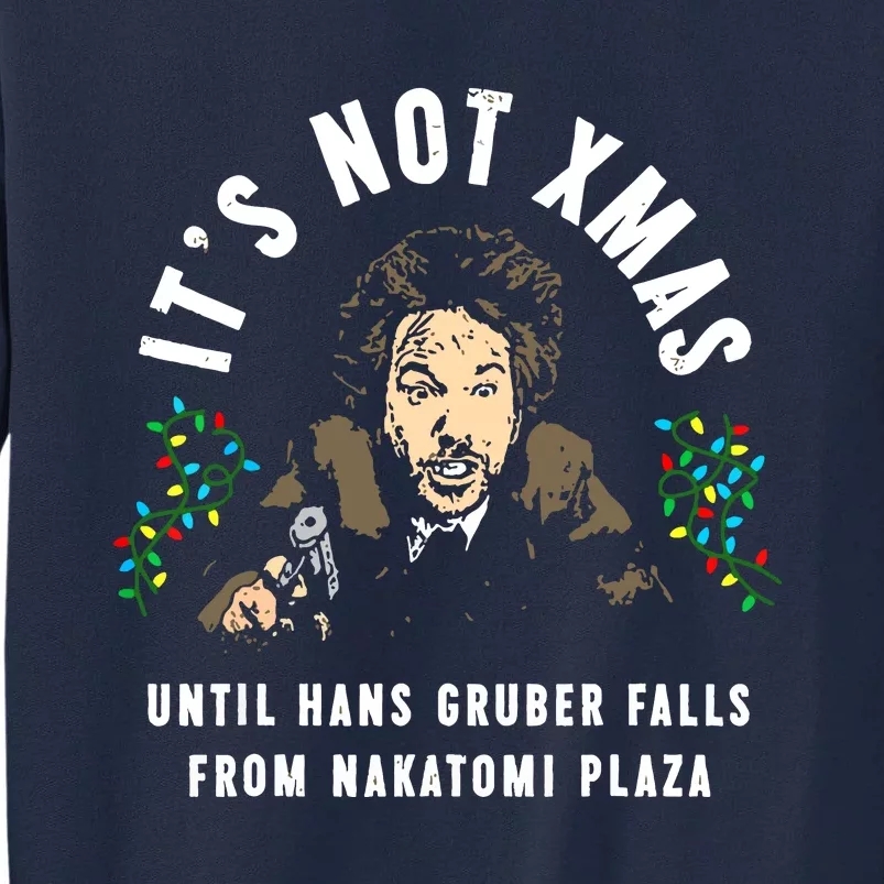 It's Not Christmas Until You See Hans Gruber Tall Sweatshirt