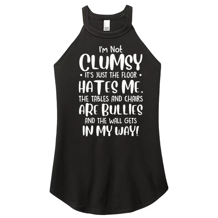 Im Not Clumsy Its Floor Hates Me Tables Chairs Are Bullies Women’s Perfect Tri Rocker Tank