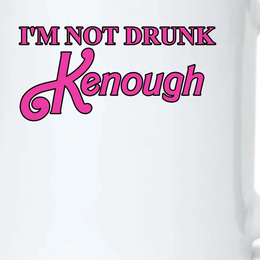 Im Not Drunk Kenough Funny Ken Black Color Changing Mug