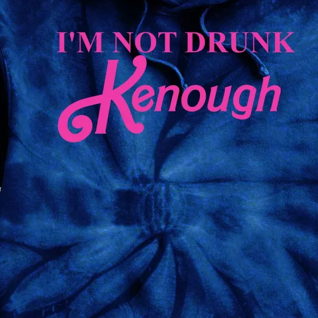 Im Not Drunk Kenough Funny Ken Tie Dye Hoodie