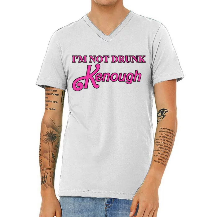 Im Not Drunk Kenough Funny Ken V-Neck T-Shirt