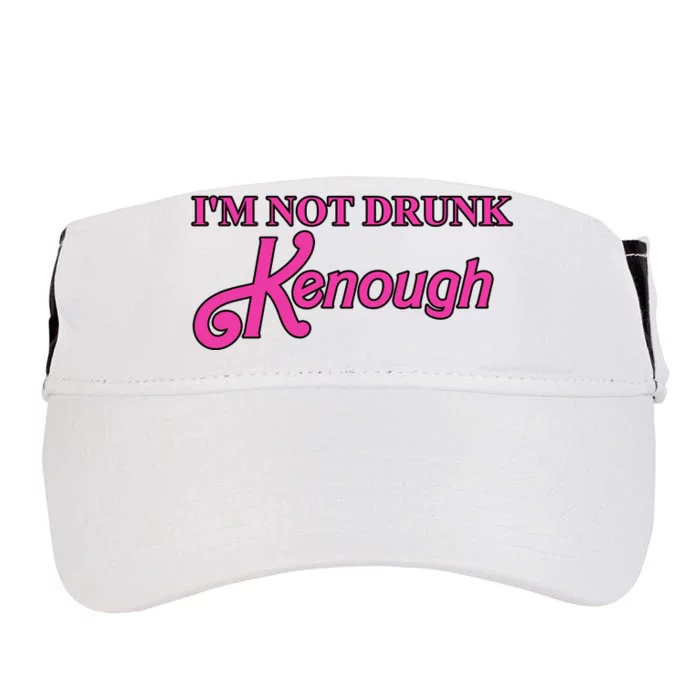 Im Not Drunk Kenough Funny Ken Adult Drive Performance Visor