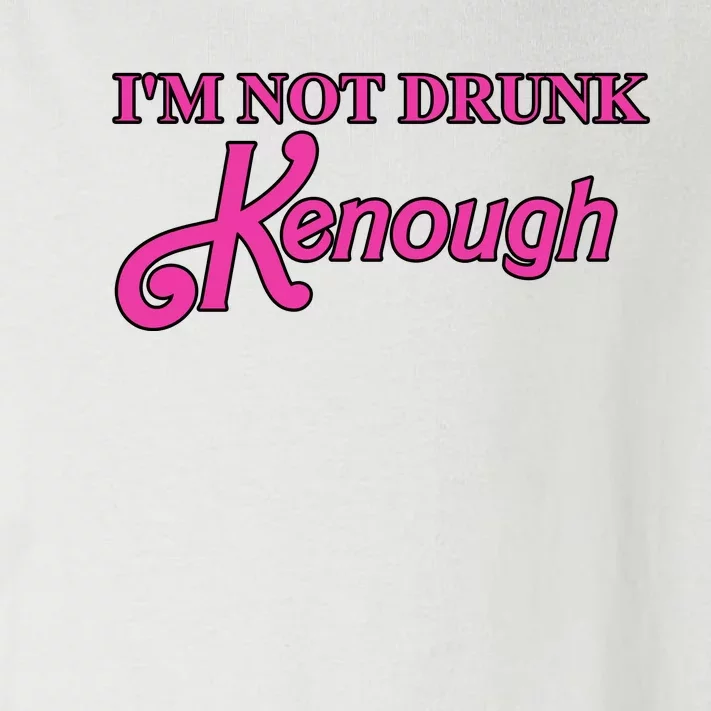 Im Not Drunk Kenough Funny Ken Toddler Long Sleeve Shirt