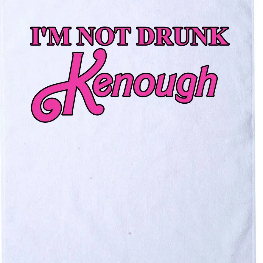 Im Not Drunk Kenough Funny Ken Platinum Collection Golf Towel