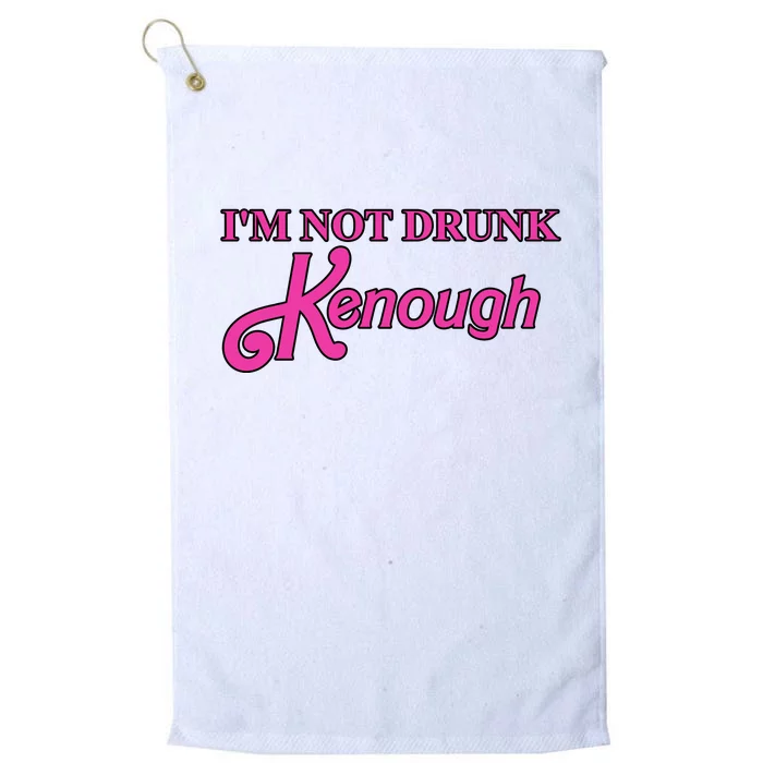 Im Not Drunk Kenough Funny Ken Platinum Collection Golf Towel