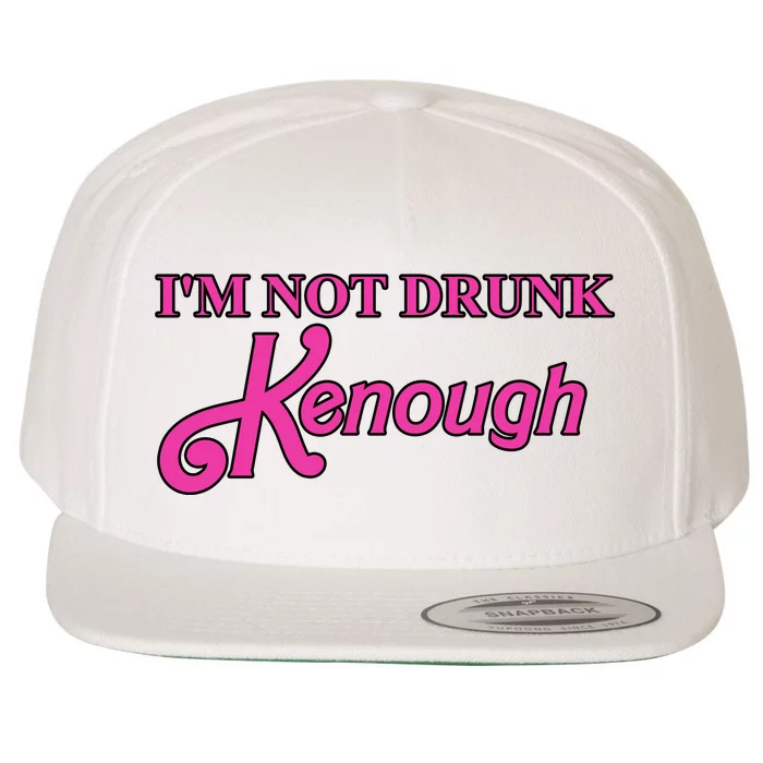 Im Not Drunk Kenough Funny Ken Wool Snapback Cap