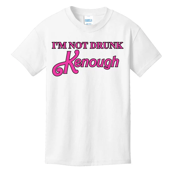 Im Not Drunk Kenough Funny Ken Kids T-Shirt