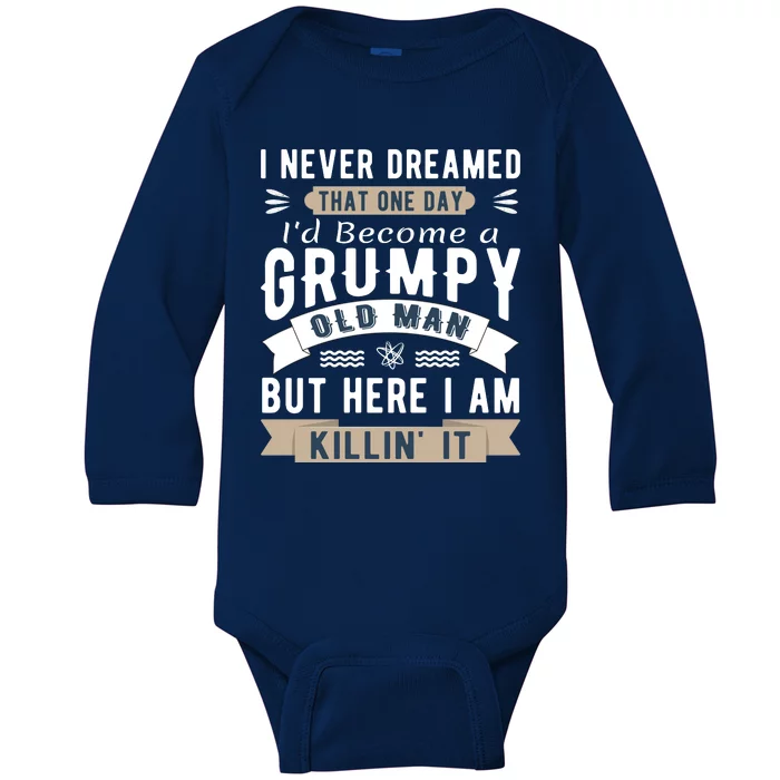 I Never Dreamed I'd Be A Grumpy Old Man Baby Long Sleeve Bodysuit