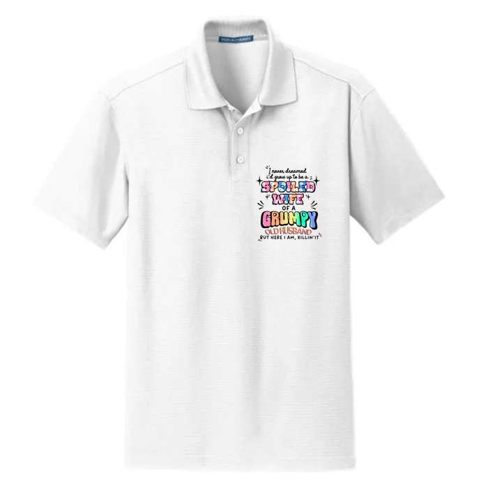 I Never Dreamed Id Grow Up To Be A Spoiled Wife Dry Zone Grid Performance Polo