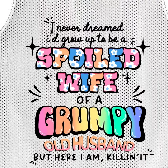 I Never Dreamed Id Grow Up To Be A Spoiled Wife Mesh Reversible Basketball Jersey Tank