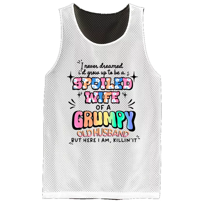 I Never Dreamed Id Grow Up To Be A Spoiled Wife Mesh Reversible Basketball Jersey Tank