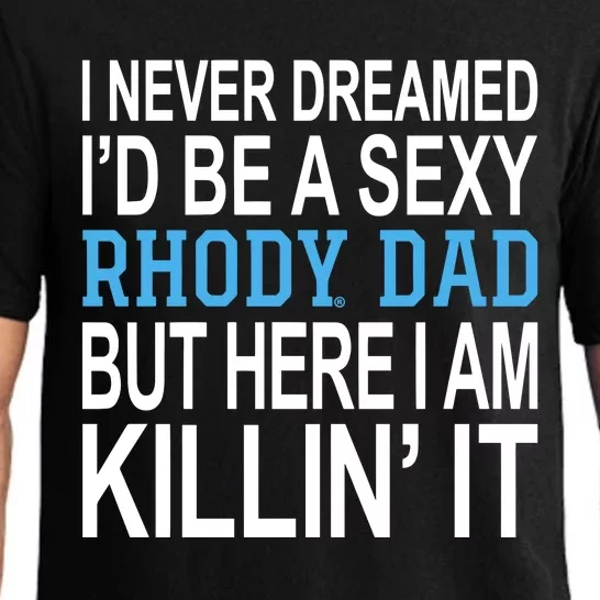 I Never Dreamed Id Be A Sexy Rhody Dad But Here I Am Killin It Pajama Set