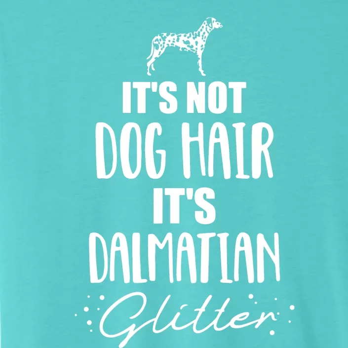 Its Not Dog Hair Its Dalmatian ChromaSoft Performance T-Shirt