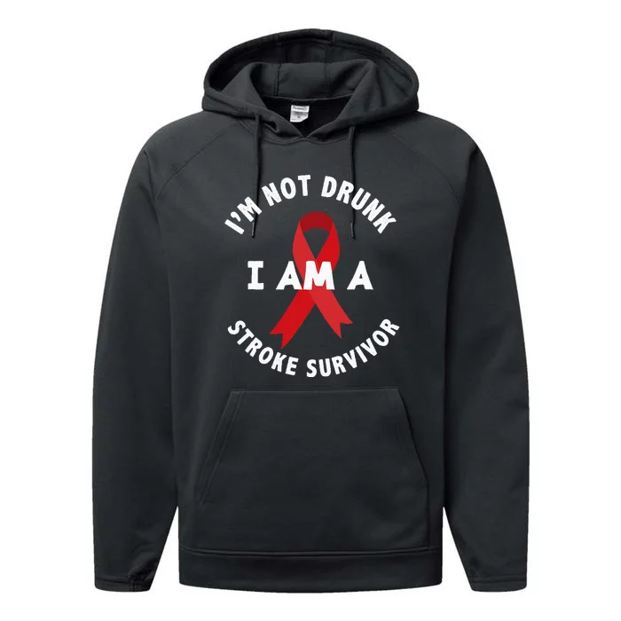 Im Not Drunk I Am A Stroke Survivor Funny Stroke Survivor Performance Fleece Hoodie