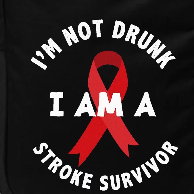 Im Not Drunk I Am A Stroke Survivor Funny Stroke Survivor Impact Tech Backpack