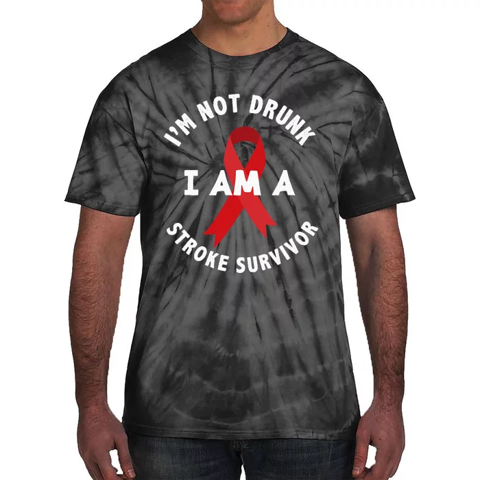 Im Not Drunk I Am A Stroke Survivor Funny Stroke Survivor Tie-Dye T-Shirt