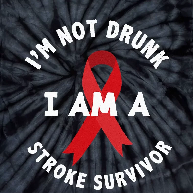 Im Not Drunk I Am A Stroke Survivor Funny Stroke Survivor Tie-Dye T-Shirt