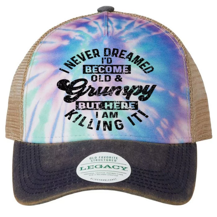 I Never Dreamed That Id Become A Grumpy Old Man Grandpa Legacy Tie Dye Trucker Hat