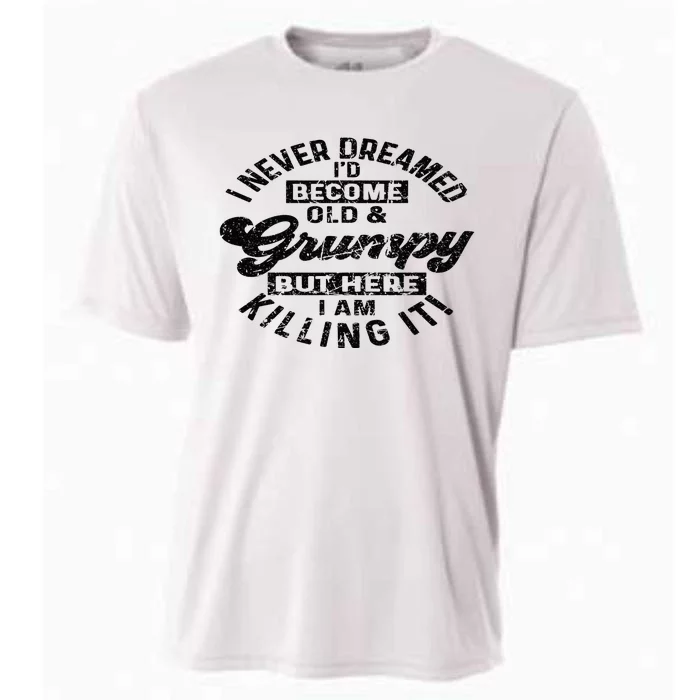 I Never Dreamed That Id Become A Grumpy Old Man Grandpa Cooling Performance Crew T-Shirt