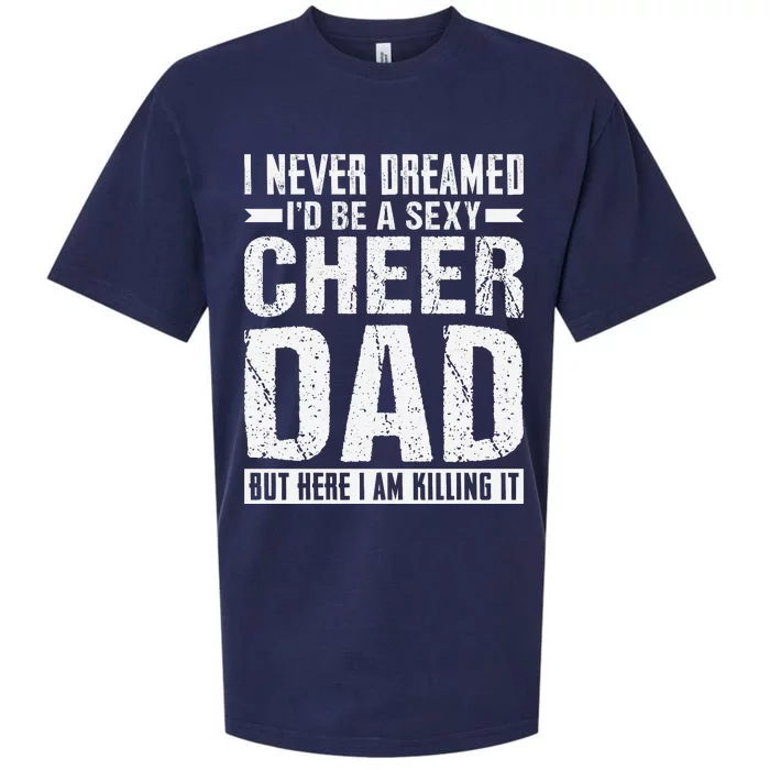 I Never Dreamed I’d Be A Sexy Cheer Dad Sueded Cloud Jersey T-Shirt