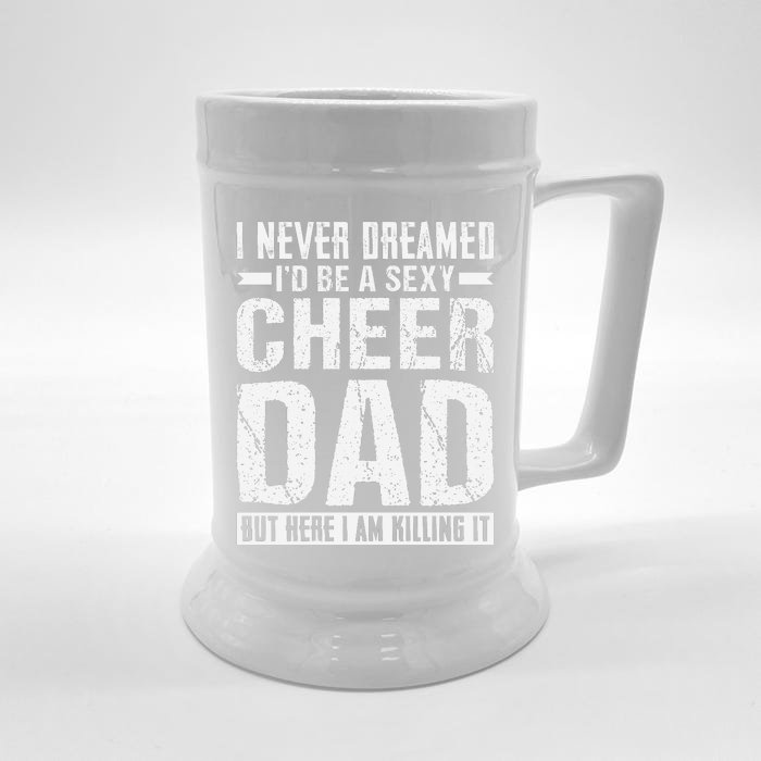 I Never Dreamed I’d Be A Sexy Cheer Dad Front & Back Beer Stein