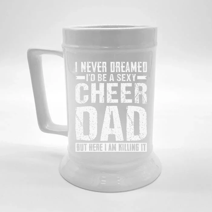 I Never Dreamed I’d Be A Sexy Cheer Dad Front & Back Beer Stein