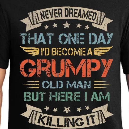 I Never Dreamed That ID Become A Grumpy Old Man Grandpa Pajama Set