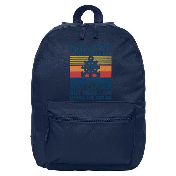 I Never Dreamed I'd Grow Up To Be A Super Sexy Boat Captain 16 in Basic Backpack