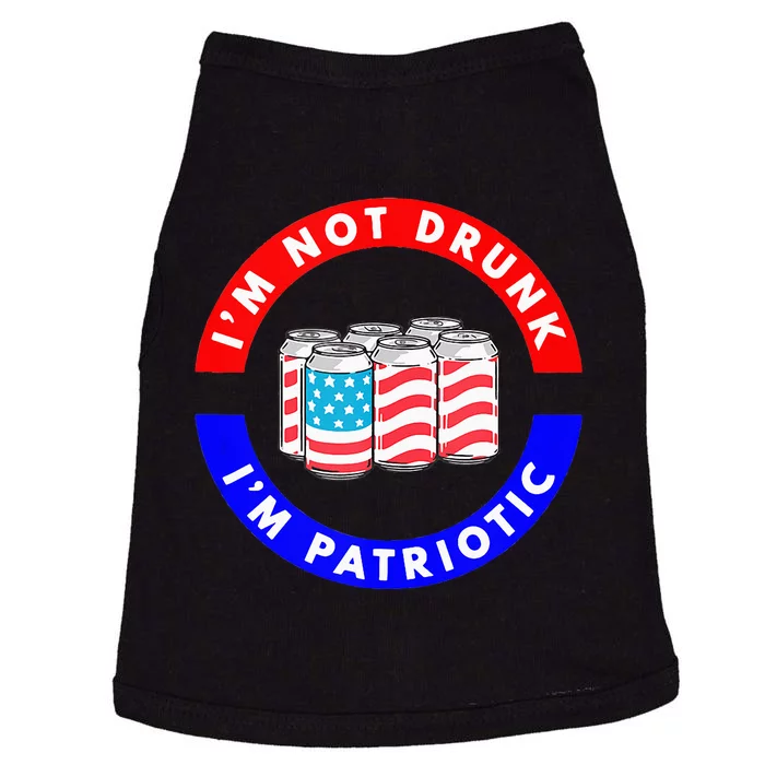 I'm Not Drunk I'm Patriotic Funny 4th of July Beer Drinking Doggie Tank