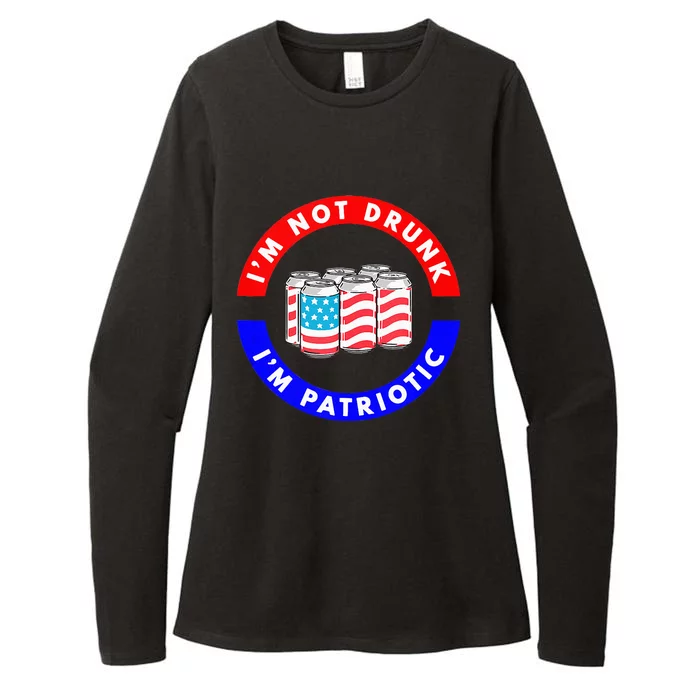 I'm Not Drunk I'm Patriotic Funny 4th of July Beer Drinking Womens CVC Long Sleeve Shirt