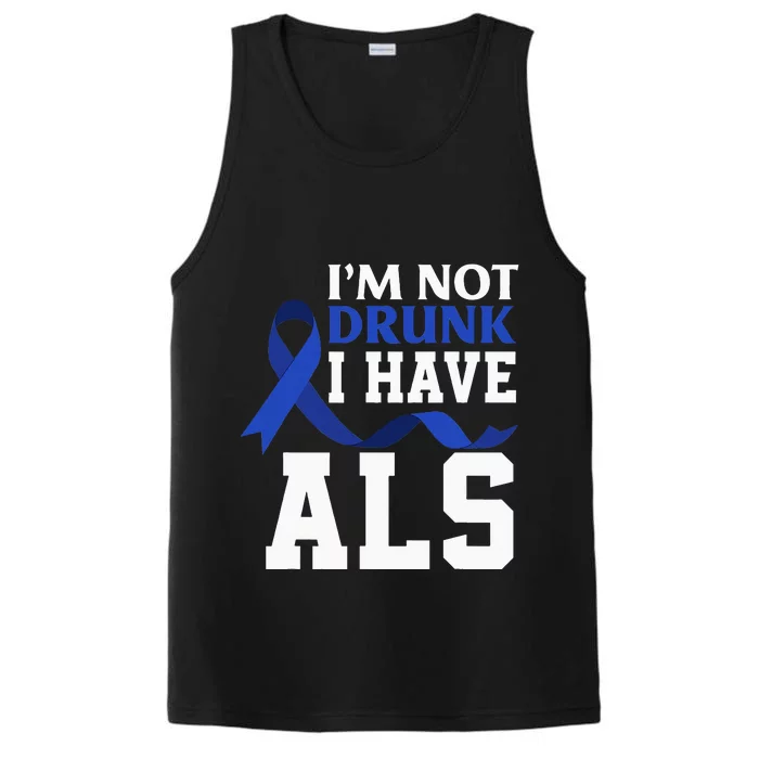 I'm Not Drunk I Have ALS Funny ALS Warrior ALS Fighter Performance Tank